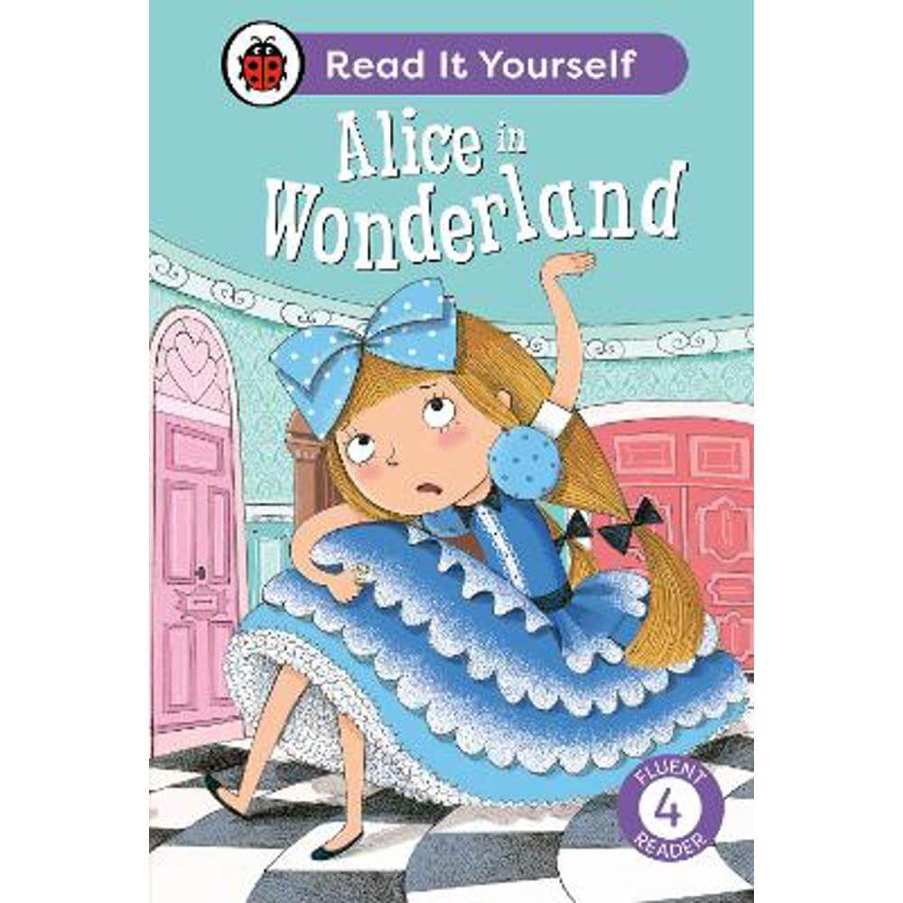 Alice in Wonderland: Read It Yourself - Level 4 Fluent Reader (Hardback) - Ladybird